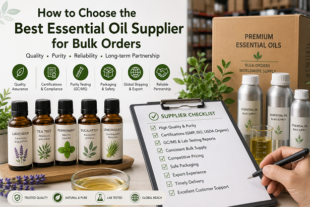 How to Choose the Best Essential Oil Supplier for Bulk Orders